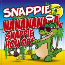 Snappie - Nanana, Snappie Hou Op!
