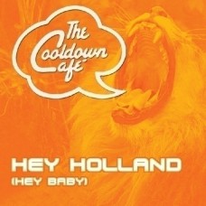 Cooldown Cafe - Hey Holland (Hey Baby)