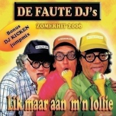 Faute DJ's - Lik Maar Aan M'n Lollie