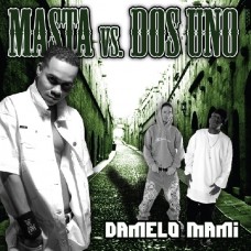 Masta vs. Dos Uno - Damelo Mami