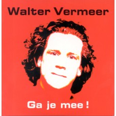 Walter Vermeer - Ga Je Mee!