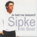 Sipke De Boer - Je Hebt Me Belazerd