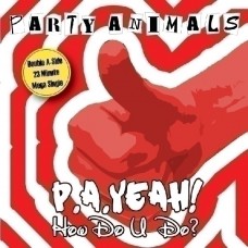 Party Animals - P.A. Yeah