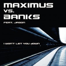 Maximus vs. Banks - I Won't Let You Down