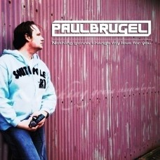 Paul Brugel - Nothing's Gonna Change My Love For You
