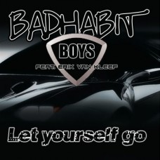 Badhabit Boys vs. Erik van Kleef - Let Yourself Go