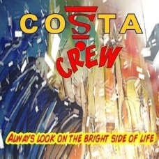 Costa Crew - Always Look On The Bright Side Of Life