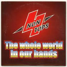 4 Non Tops - The Whole World In Our Hands