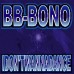 BB Bono - I Don't Wanna Dance