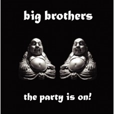 Big Brothers - The Party Is On