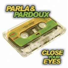 Parla & Pardoux - Close Your Eyes