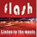 Flash - Listen To The Music