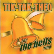 Tik-Tak-Theo - Let The Bells Ring