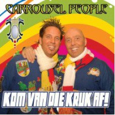 Carrousel People - Kom Van Die Kruk Af!