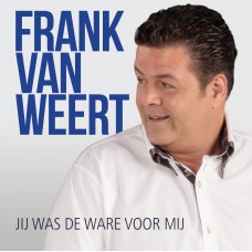 Frank Van Weert - Jij Was De Ware Voor Mij