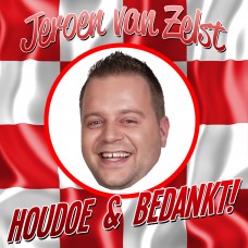 Jeroen Van Zelst - Houdoe En Bedankt