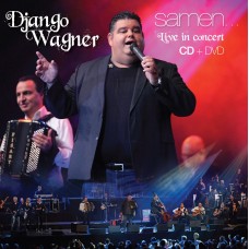 Django Wagner - Samen... Live In Concert CD+DVD