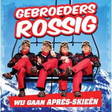 Gebroeders Rossig - Wij Gaan Après-Skieën 