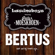 Lawineboys ft. Pater Moeskroen - Bertus