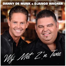 Danny De Munk & Django Wagner - Wij Met Z'n Twee