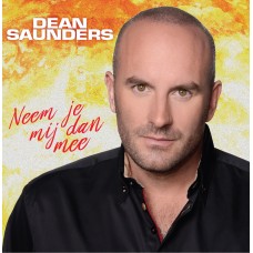 Dean Saunders - Neem Je Mij Dan Mee