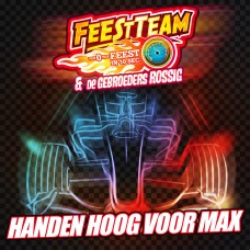 Feestteam & Gebroeders Rossig - Handen Hoog Voor Max