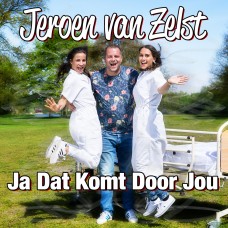 Jeroen Van Zelst - Ja Dat Komt Door Jou