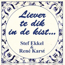 Stef Ekkel & René Karst - Liever Te Dik In De Kist...