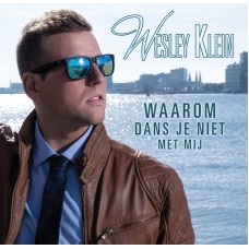 Wesley Klein - Waarom Dans Je Niet Met Mij