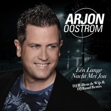 Arjon Oostrom - Eén Lange Nacht Met Jou (DJ Willem de Wijs & DJ Ruud Remix)