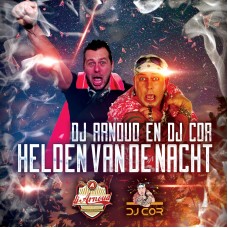 DJ Arnoud & DJ Cor - Helden Van De Nacht