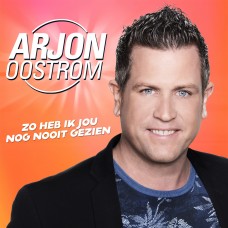 Arjon Oostrom - Zo heb Ik Jou Nog Nooit Gezien