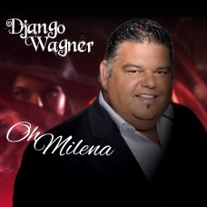 Django Wagner - Oh Milena
