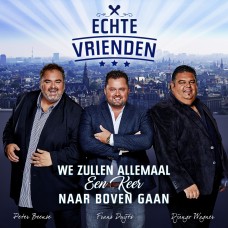 Echte Vrienden - We Zullen Allemaal Een Keer Naar Boven Gaan