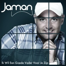 Jaman - Ik Wil Een Goede Vader Voor Je Zijn