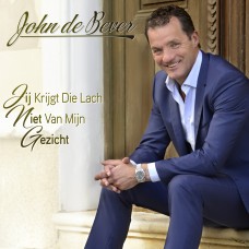 John De Bever - Jij Krijgt Die Lach Niet Van Mijn Gezicht 