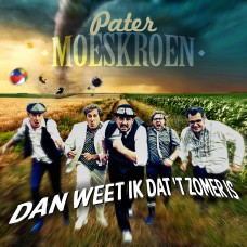 Pater Moeskroen - Dan Weet Ik Dat 't Zomer Is