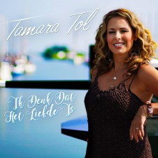 Tamara Tol - Ik Denk Dat Het Liefde Is