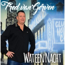 Fred van Gerven - Wat Een Nacht