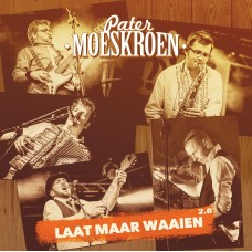 Pater Moeskroen - Laat Maar Waaien 2.0