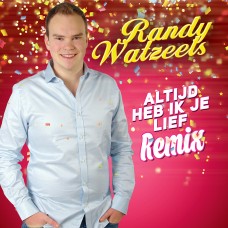 Randy Watzeels - Altijd Heb Ik Je Lief (Remix)