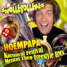 Snollebollekes - Hoempapa (Karnaval Festival Mental Theo Freestyle RMX)