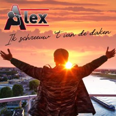 Zanger Alex - Ik Schreeuw 't Van De Daken