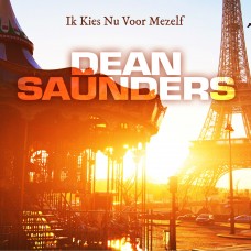 Dean Saunders - Ik Kies Nu Voor Mezelf