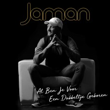 Jaman - Al Ben Je Voor Een Dubbeltje Geboren