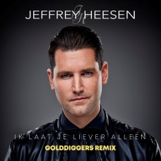 Jeffrey Heesen - Ik Laat Je Liever Alleen (Golddiggers Remix)