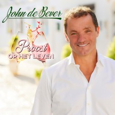 John De Bever - Proost Op Het Leven