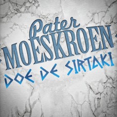 Pater Moeskroen - Doe De Sirtaki