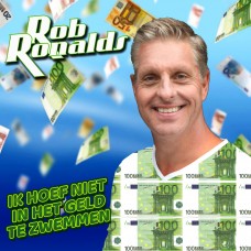 Rob Ronalds - Ik Hoef Niet In Het Geld Te Zwemmen