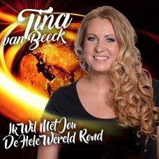 Tina Van Beeck - Ik Wil Met Jou De Hele Wereld Rond